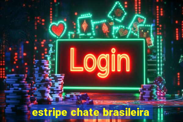 estripe chate brasileira